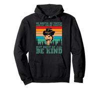 Rootin Tootin and by God be shootin' be kind graphic tee Pullover Hoodie