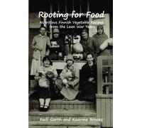 Rooting for Food: Nutritious Finnish Vegetable Recipes from the Lean War Years