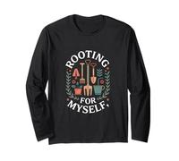Rooting for Myself Funny Gardening Self Love Long Sleeve T-Shirt