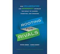 Rooting for Rivals: How Collaboration and Generosity Increase the Impact of Leaders, Charities, and Churches