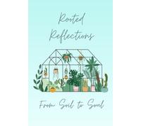 Rooting Reflections: From Soil to Soul