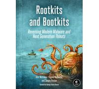 Rootkits And Bootkits : Reversing Modern Malware and Next Generation Threats