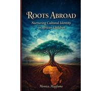 Roots Abroad: The Roads we take and Choices we make