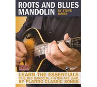 Roots and Blues Mandolin: Learn the Essentials of Blues Mandolin - Rhythm & Lead - By Playing Classic Songs (Acoustic Guitar Private Lessons)