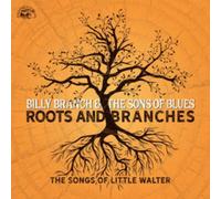 Billy Branch & The Sons Of Blues - Roots And Branches - The Songs Of Little Walter