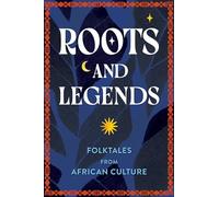 Roots and Legends: Folktales from African Culture