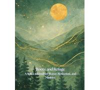 Roots and Refuge: A Wife's Journal for Prayer, Reflection and Ministry