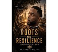 Roots and Resilience by Tennessee Williams