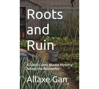 Roots and Ruin: A Darkly Comic Murder Mystery Among the Allotments