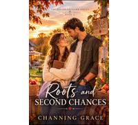 Roots and Second Chances: A Small-Town Second Chance Romance (The Hollis Orchard Series, Book 2)