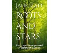 Roots and Stars: Every page is what you need at the time of reading it