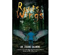 Roots and Wings : A Journey of a Little Black Boy Becoming a Man in Britain by the Literacy Guy