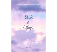 Roots and Wings: Parenting Indian Kids in the United Kingdom