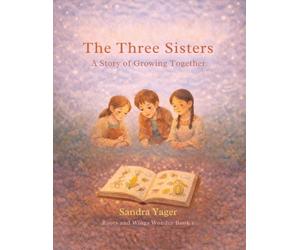 Roots and Wings: The Three Sisters: Student Workbook