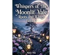 Roots and Wings (Whispers of the Moonlit Vale)