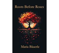 Roots Before Roses: Because Loving You Comes First