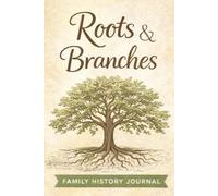 Roots & Branches Notebook: A Lined Journal for Family History & Ancestral Research