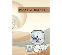 Roots & Colors: A healing coloring experience to ground, reflect, and reconnect with your essence, written in English and Greek @ deam family