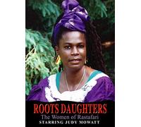 Roots Daughters - The Women Of Rastafari