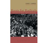 Roots for Radicals: Organizing for Power, Action, and Justice