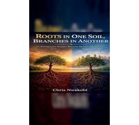 Roots In One Soil, Branches In Another