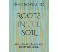 ROOTS IN THE SOIL: Where identity begins and growth takes hold.