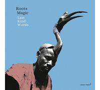 Roots Magic - Last Kind Words