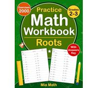 Roots Math Workbook For Grades 2-3 With Answers Key: Roots Math Practice Workbook For Kids Ages 7-9 With 2000 Exercises | Roots Worksheets For Grades 2-3