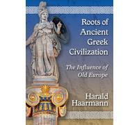 Roots of Ancient Greek Civilization: The Influence of Old Europe