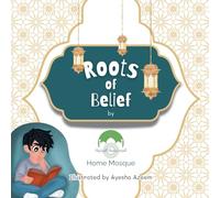 Roots of Belief: 7 (Seeds of Iman)