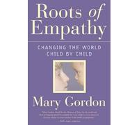 Roots of Empathy: Changing the World, Child by Child