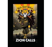 (Roots Of Gold)- Black Heart Woman - Zion Calls: An EsSense Of Ebony Book (Roots Of Gold - A Windrush Story - EsSense Of Ebony Books)