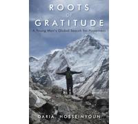 Roots Of Gratitude: A Young Man's Global Search for Happiness