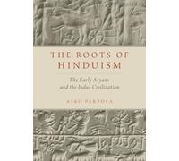 The Roots of Hinduism: The Early Aryans and the Indus C - Paperback NEW Asko Par