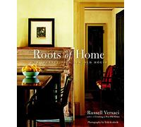 Roots of Home: Our Journey to a New Old House