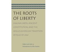 Roots of Liberty: Magna Carta, Ancient Constitution and the Anglo-American Tradition of Rule of Law by Ellis Sandoz (2008-05-14)