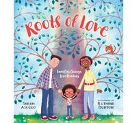 Roots of Love: Families Change, Love Remains