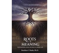 Roots of Meaning: Exploring Identity, Society, and Culture in a Changing World