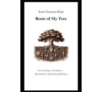 Roots of My Tree: From Vikings to Founders - One Family’s Path Through History