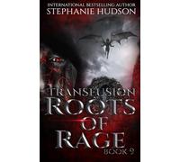 Roots Of Rage: A Vampire King Paranormal Romance: 9 (Transfusion)