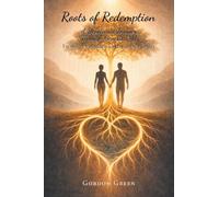 Roots of Redemption: A Devotional Journey Through Genesis 1-11: Beginning to Babel (From the Promised Land Journey)