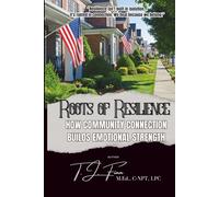 Roots of Resilience: How Community Connection Builds Emotional Strength