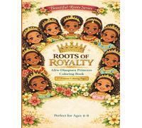 Roots of Royalty: Afro-Diaspora Princess Coloring Book (Beautiful Roots)