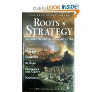 Roots of Strategy: The 5 Greatest Military Classics of All Time