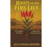 Roots of the Fire Lily (The Land of the Flame Lily)