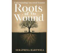 ROOTS OF THE WOUNDS: Understanding Ancestral Trauma (6. Cosmic Soul Journey)