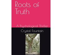 Roots of Truth: A Psychological Thriller (The Goose Creek Thriller Trilogy)