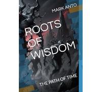 ROOTS OF WISDOM: THE PATH OF TIME (PLASOMOT)