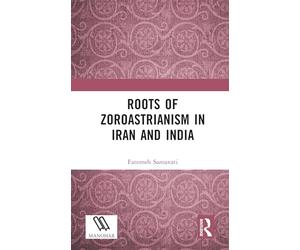 Roots of Zoroastrianism in Iran and India