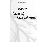 Roots: Poems of Remembering: When remembering becomes returning. (The Inner Garden Series)